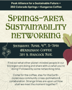 Flyer for Sustainability Networking event, Apr 4th, 5pm - 7pm, at Kangaroo Coffee, 319 S Hancock Ave, Colorado Springs